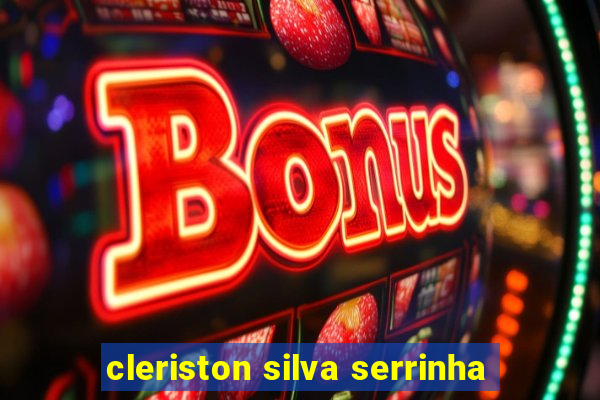 cleriston silva serrinha